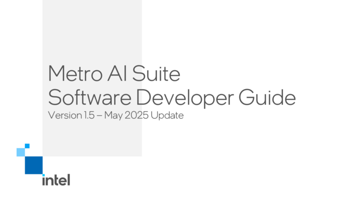 Metro AI Suite Software Developer Guide... 