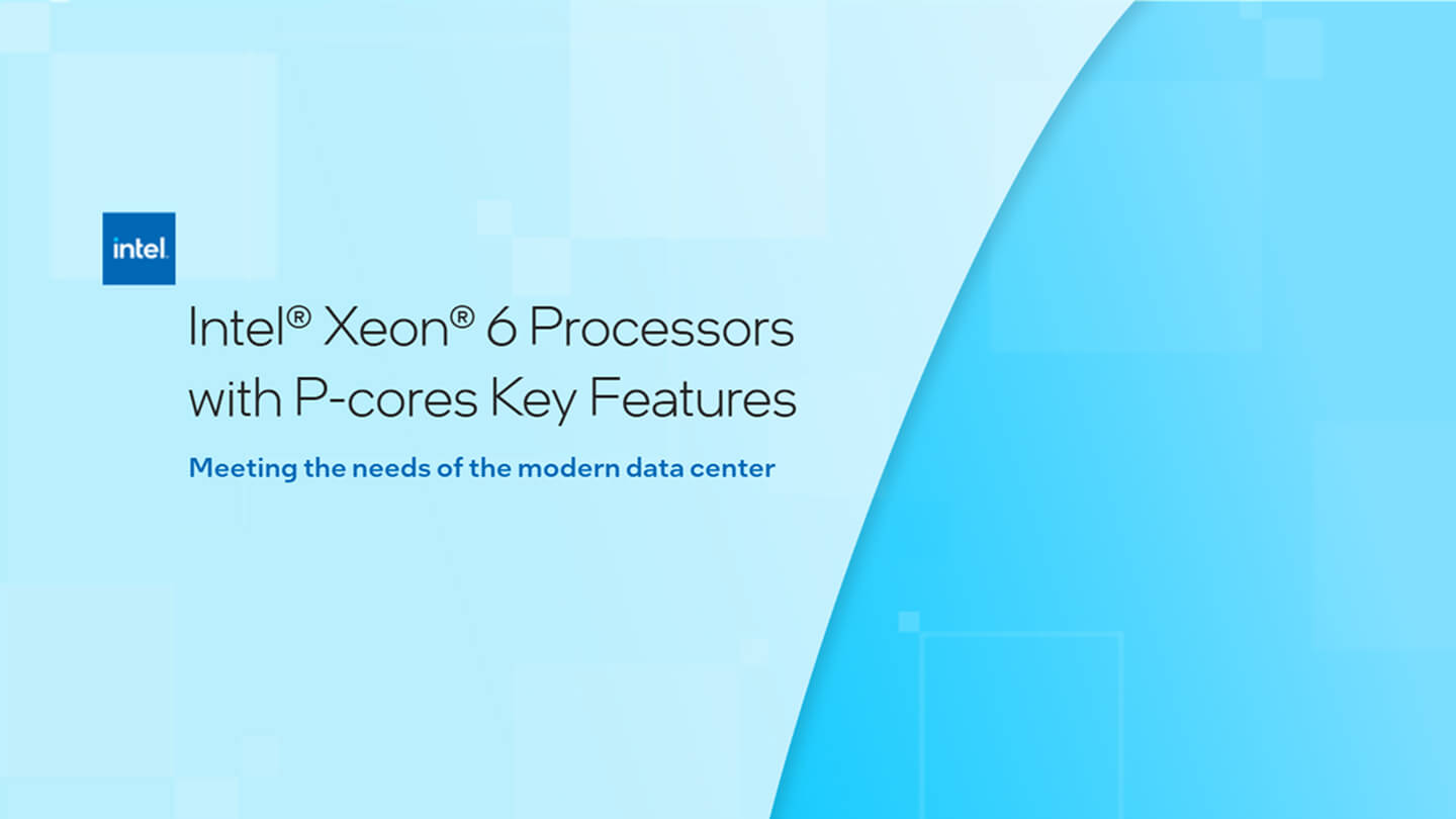 Chapter 1:Intel® Xeon® 6 Processor with P-Cores Key Features: Meeting the Needs of the Modern Data Center